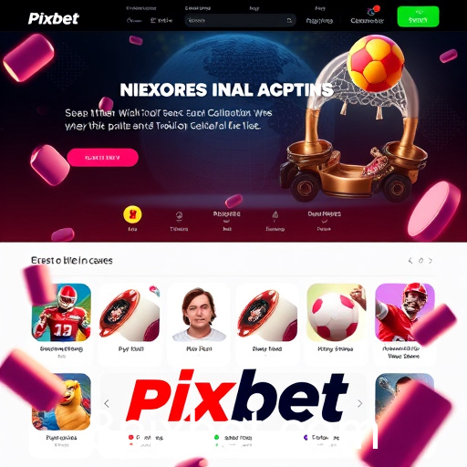 Pixbet Inova com Novas Funcionalidades e Dinâmicas em 2025